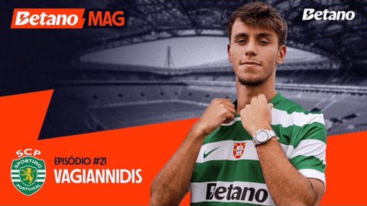 BetanoMag | Ep. 21 - Georgios Vagiannidis 🦁