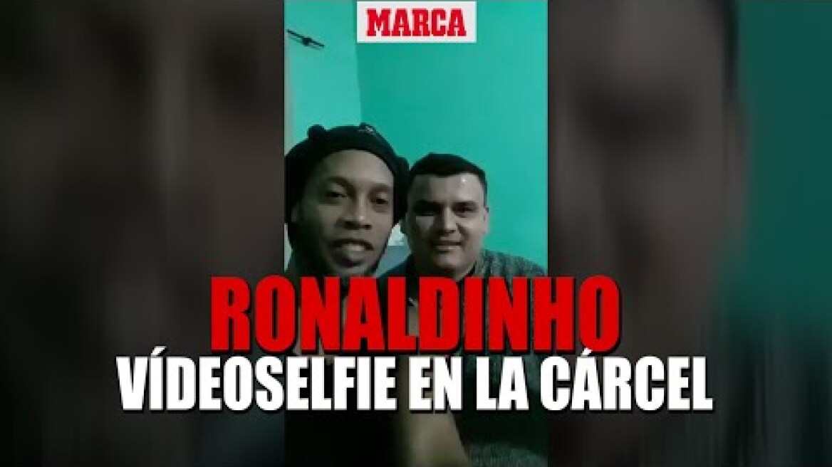 Ronaldinho se graba un videoselfie en la cárcel... ¡para saludar a la familia de un compañero!