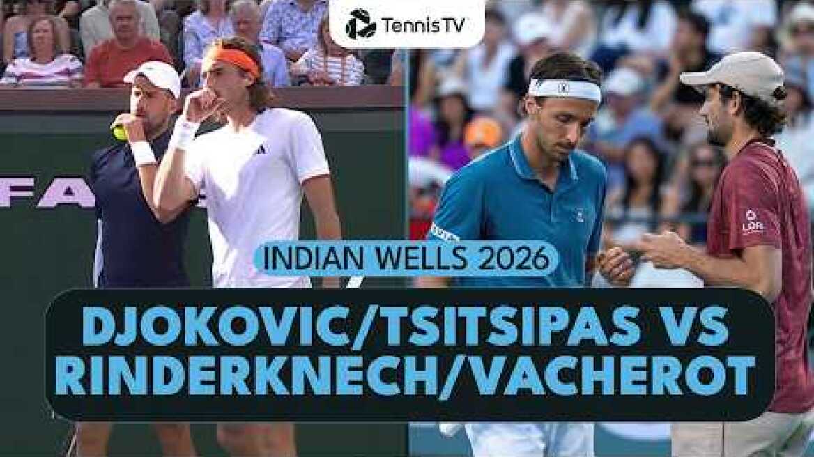 Djokovic & Tsitsipas vs Rinderknech & Vacherot Highlights | Indian Wells 2026