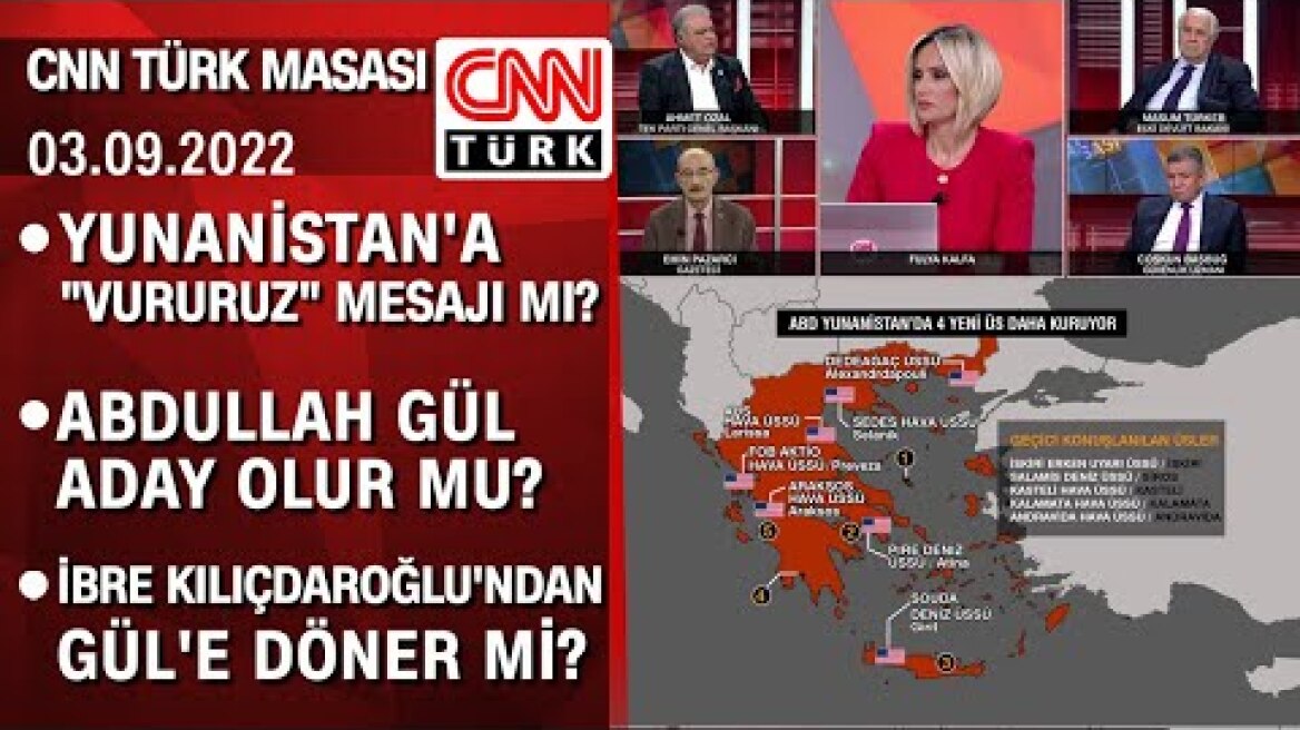 Yunanistan'a "vururuz" mesajı mı? İbre Kılıçdaroğlu'ndan Gül'e döner mi? -CNN TÜRK Masası 03.09.2022