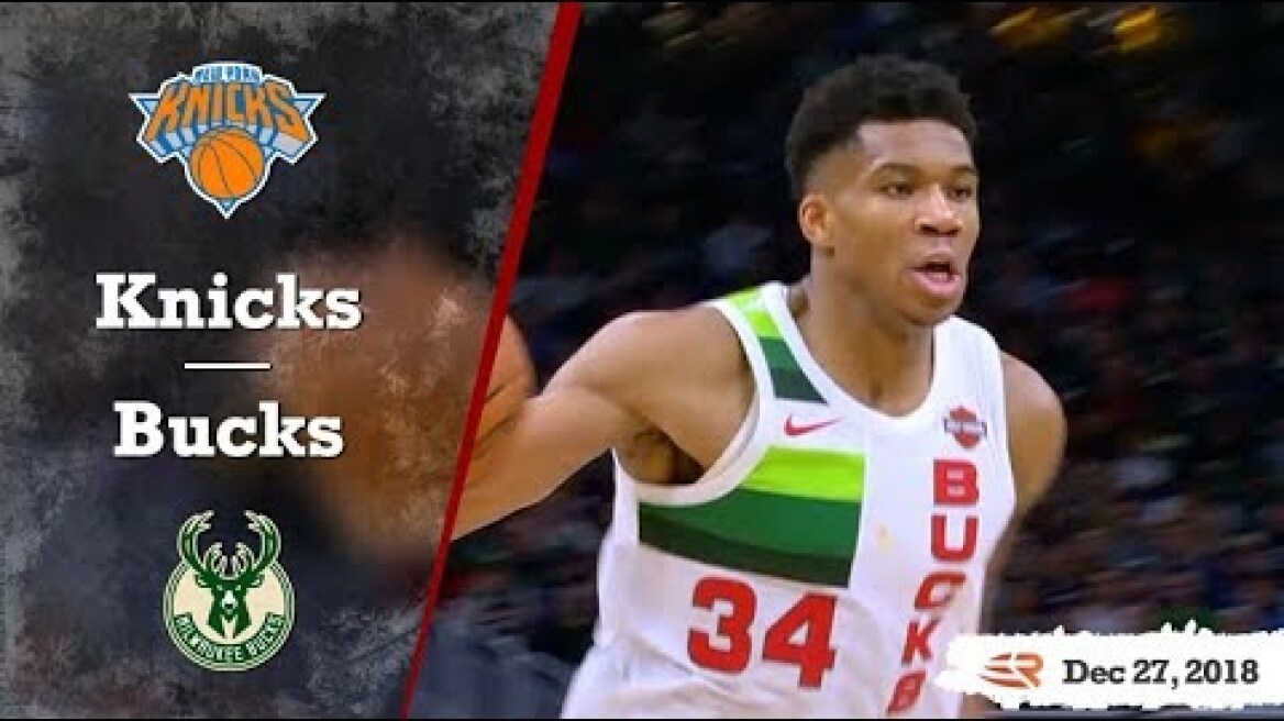 New York Knicks vs Milwaukee Bucks - Full Game Highlights | Dec 27, 2018 | NBA 2018-19