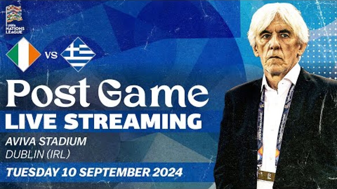 Post Game Ιρλανδία - Ελλάδα | Συνέντευξη Τύπου (10/09/24)| Εθνική Ομάδα Ποδοσφαίρου