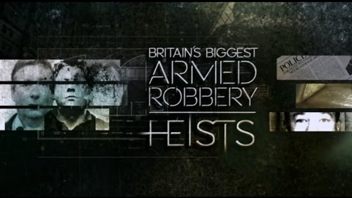 Britains biggest Armed Robbery, Brinks Mat