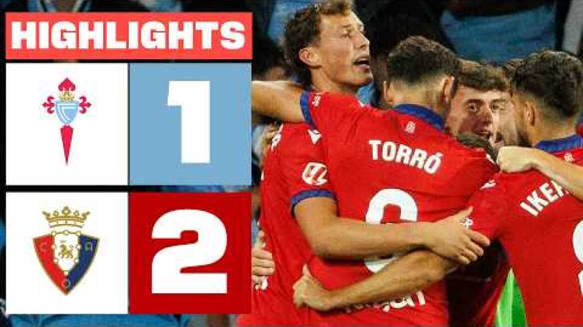 CELTA 1 - 2 CA OSASUNA | RESUMEN LALIGA EA SPORTS