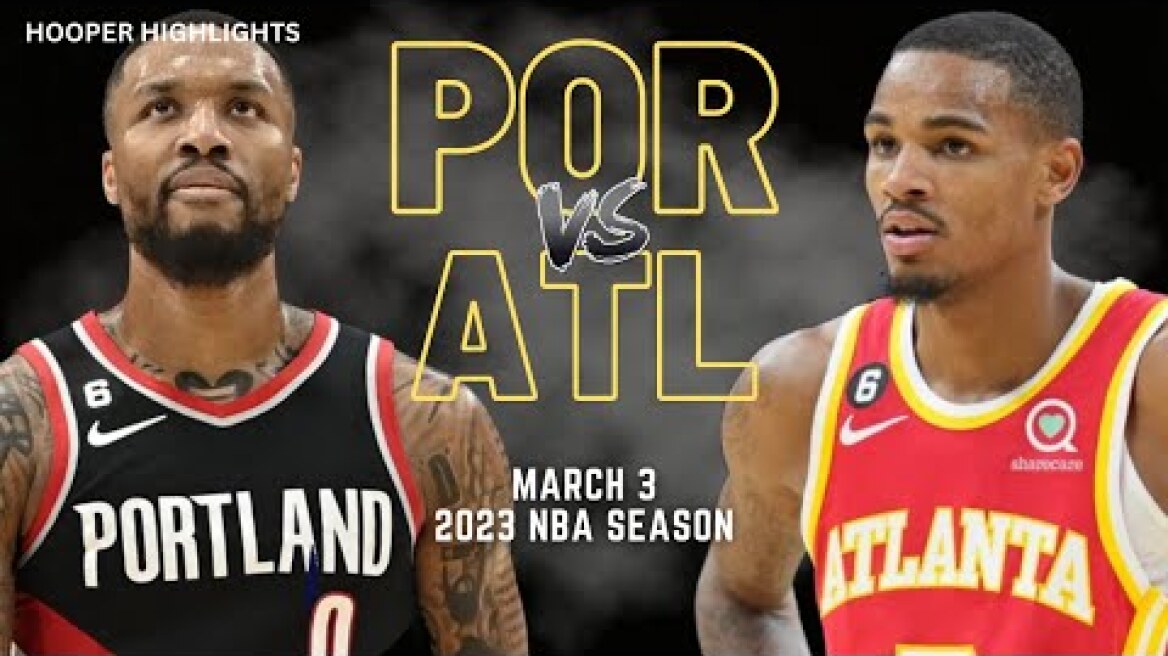 Portland Trail Blazers vs Atlanta Hawks Full Game Highlights | Mar 3 | 2023 NBA Season