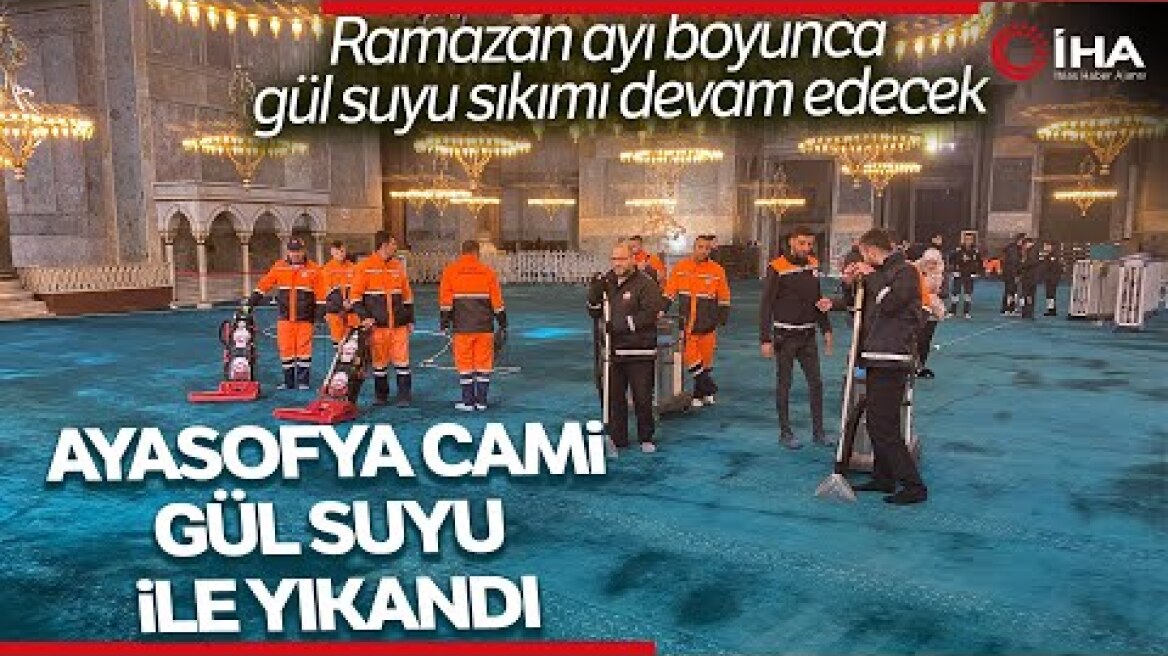 Ayasofya Cami Ramazan Ayı Öncesi Gül Suyu İle Yıkandı