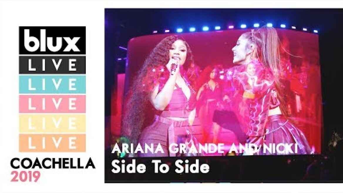 Ariana Grande & Nicki Minaj - 'Side To Side' (Live at Coachella 2019)