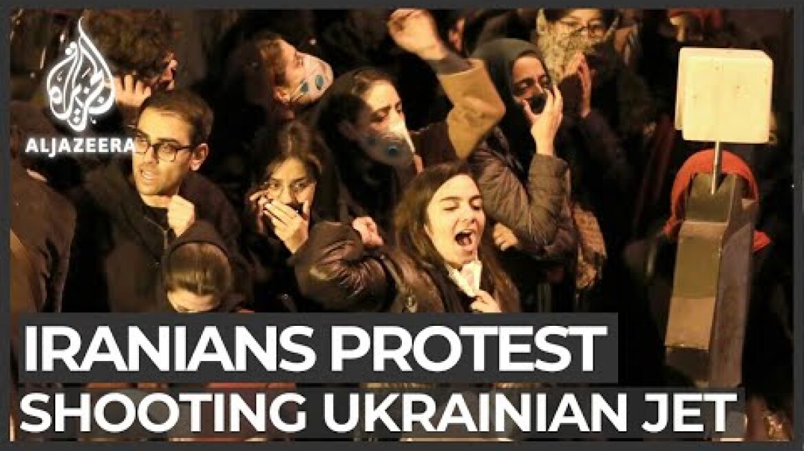 Protests in Tehran after Iran admits shooting down plane