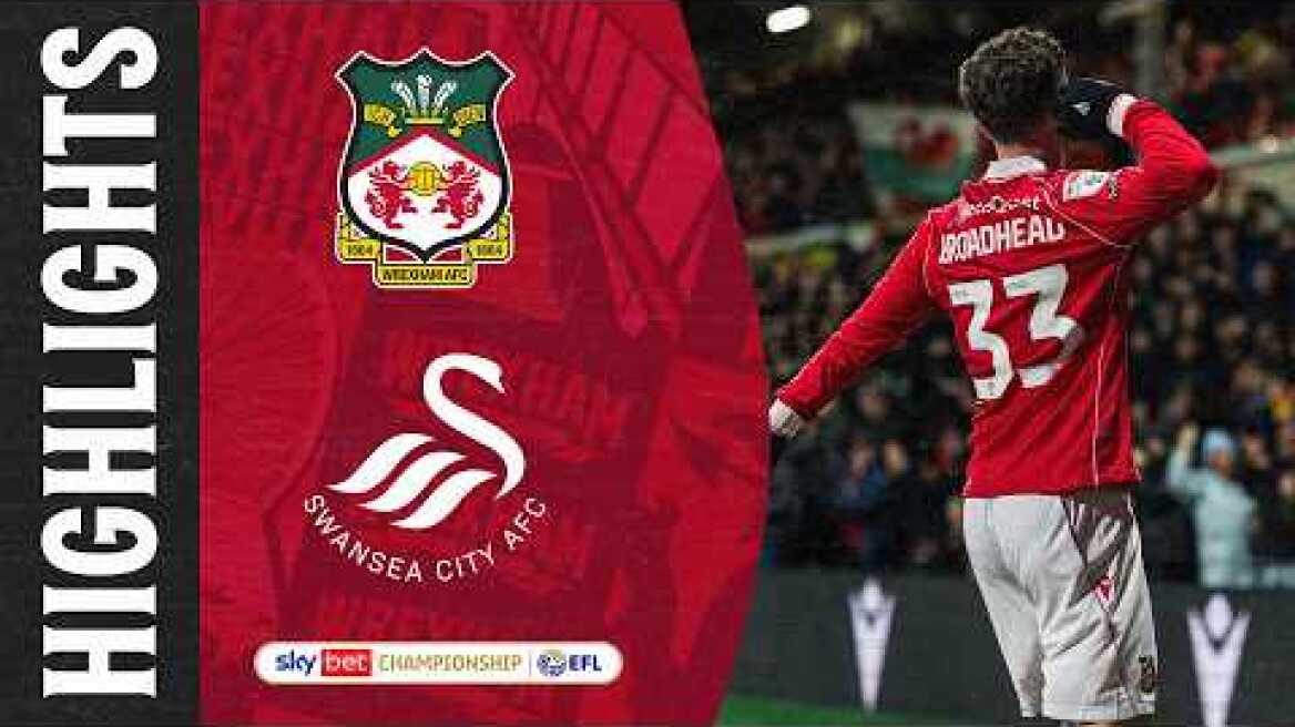 HIGHLIGHTS | Wrexham AFC vs Swansea City