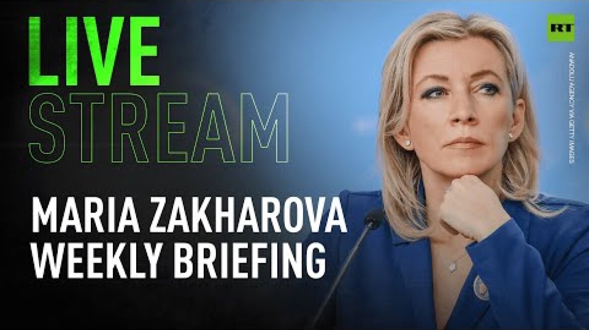 MFA spokesperson Maria Zakharova holds weekly briefing