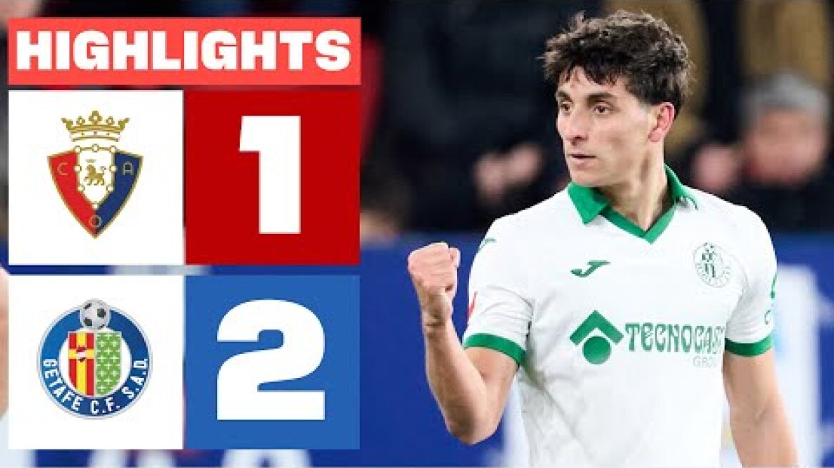 CA OSASUNA 1 - 2 GETAFE CF I RESUMEN LALIGA EA SPORTS