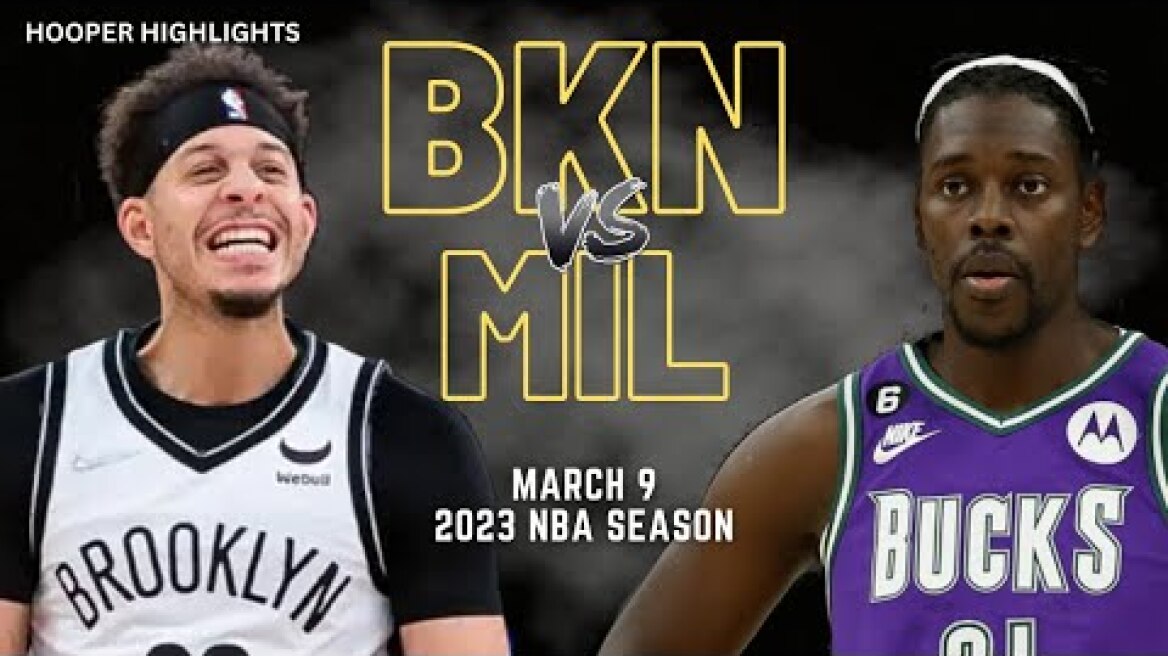 Brooklyn Nets vs Milwaukee Bucks Full Game Highlights | Mar 9 | 2023 NBA Season