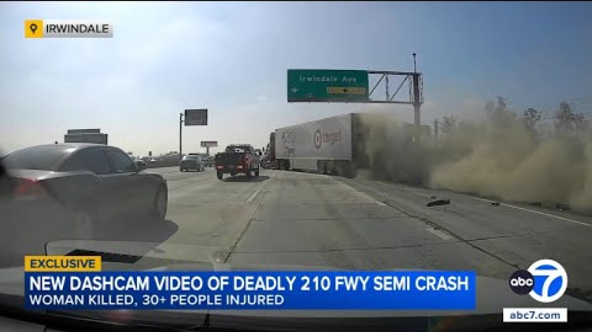 Dashcam video shows moments before big rig crash on 210 Fwy that killed 1, injured 32 in Irwindale