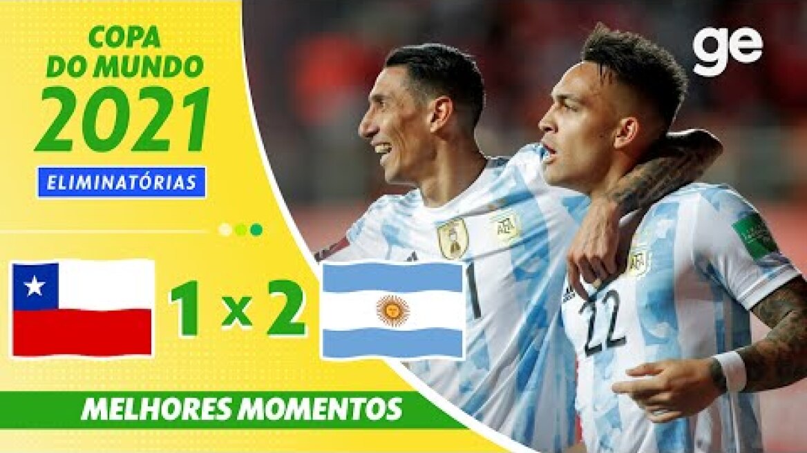 CHILE 1 X 2 ARGENTINA | MELHORES MOMENTOS | 15ª RODADA ELIMINATÓRIAS DA COPA | ge.globo