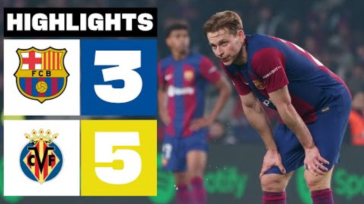 FC BARCELONA 3 - 5 VILLARREAL CF | RESUMEN LALIGA EA SPORTS