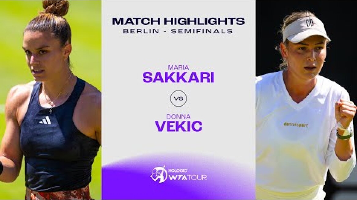 Maria Sakkari vs. Donna Vekic | 2023 Berlin Semifinals | WTA Match Highlights