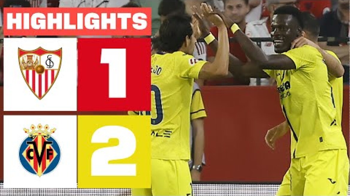 SEVILLA FC 1 - 2 VILLARREAL CF | RESUMEN LALIGA EA SPORTS