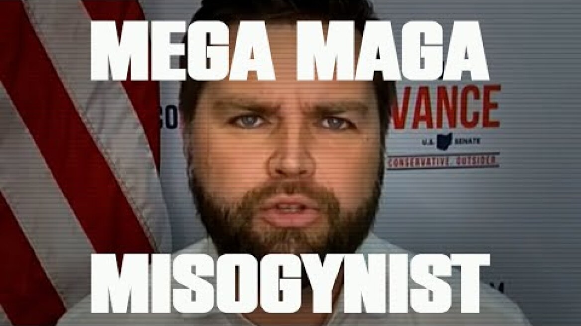 JD Vance: Mega MAGA Misogynist