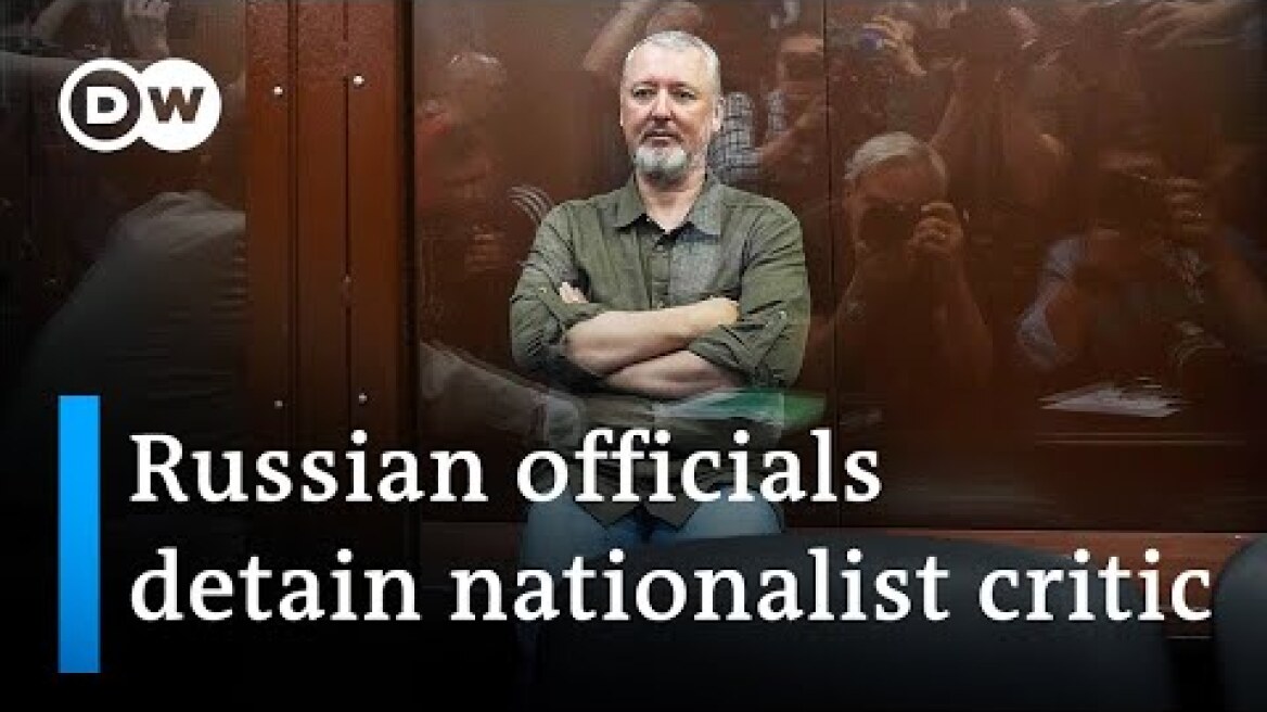 Russia detains ultra-nationalist Kremlin critic Igor Girkin | DW News