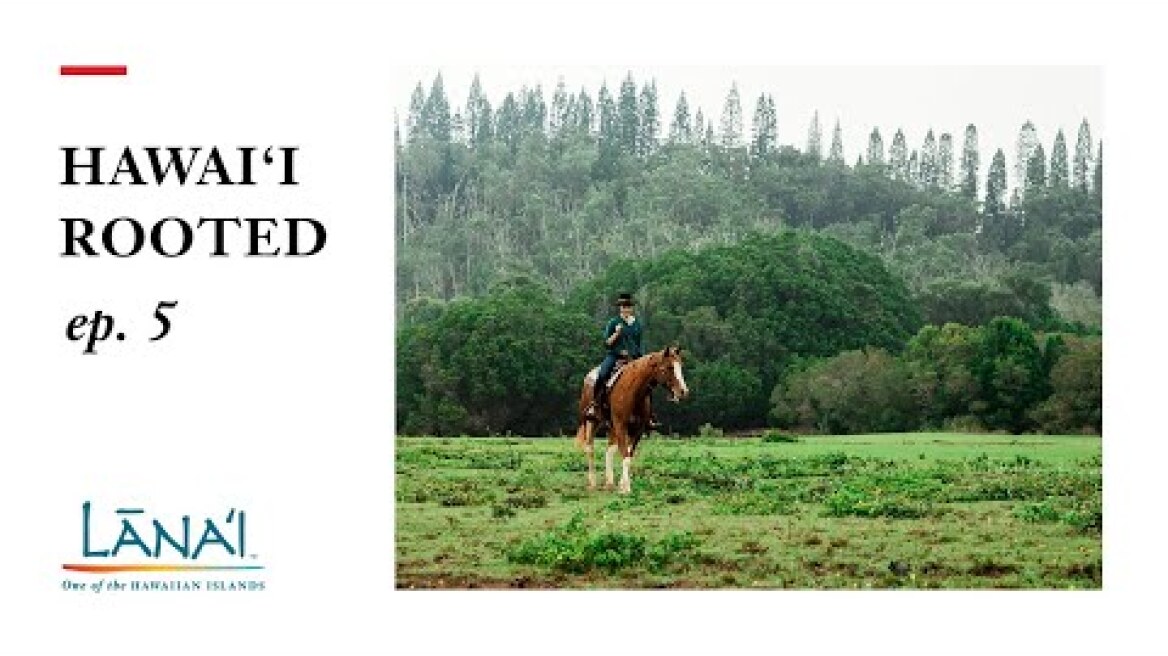 Lana'i Through My Eyes: Hawai‘i Rooted
