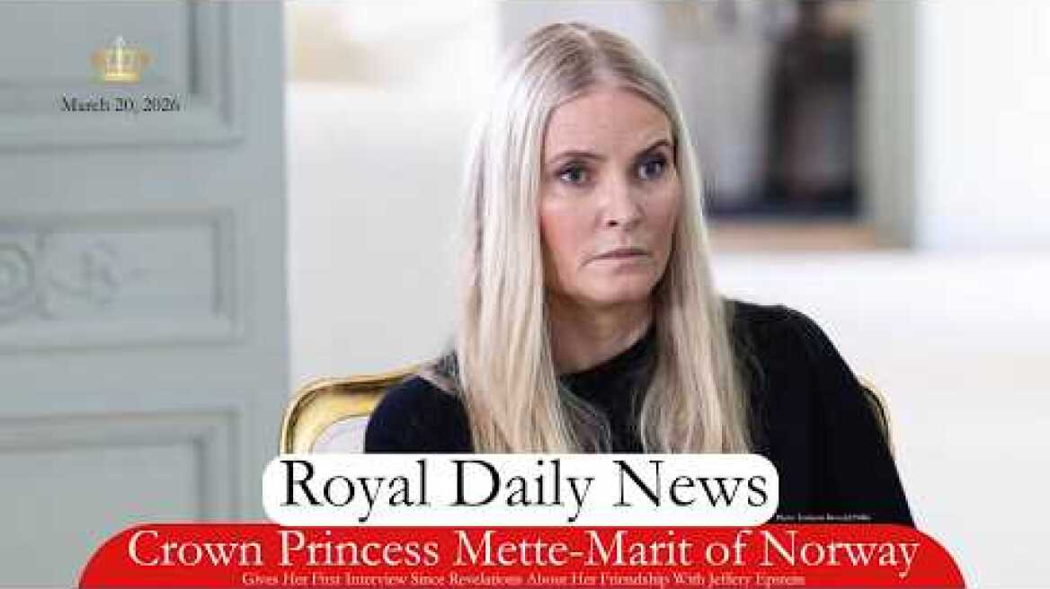 Crown Princess Mette Marit of Norway Gives Her First Interview About Epstein.  Plus, More #royalnews
