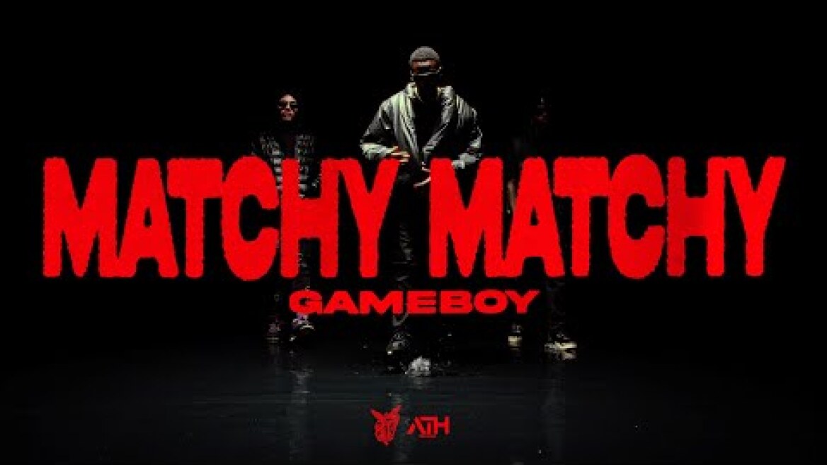 GAMEBOY - MATCHY MATCHY (OFFICIAL MUSIC VIDEO)