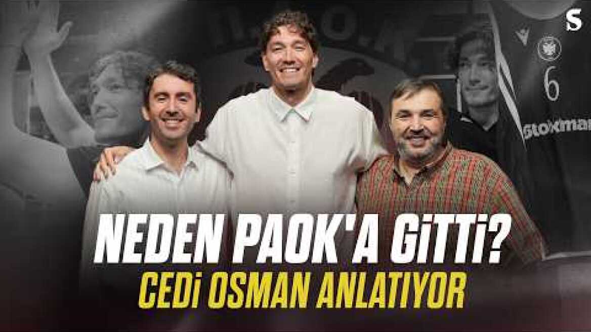 CEDİ OSMAN Röportajı: Niçin PAOK'a Gitti, Türkiye'den Teklif Geldi mi, EuroBasket'te Neler Yaşadı?