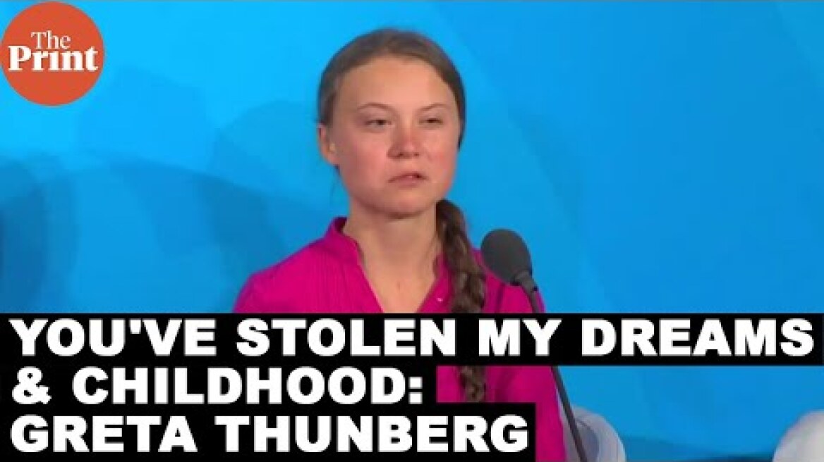 You've stolen my dreams & childhood: activist Greta Thunberg at UN Climate Action Summit