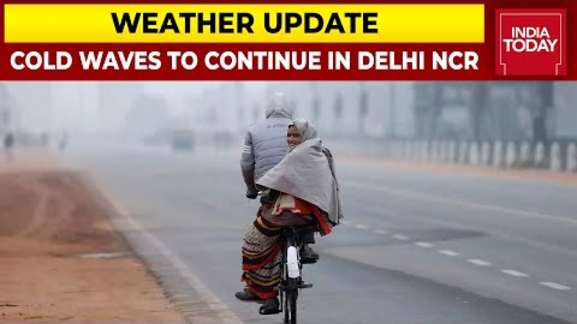 Severe Cold Grips Delhi-NCR Region, 'Cold Wave Will Continue In Delhi For The Next 2 Days' Says IMD