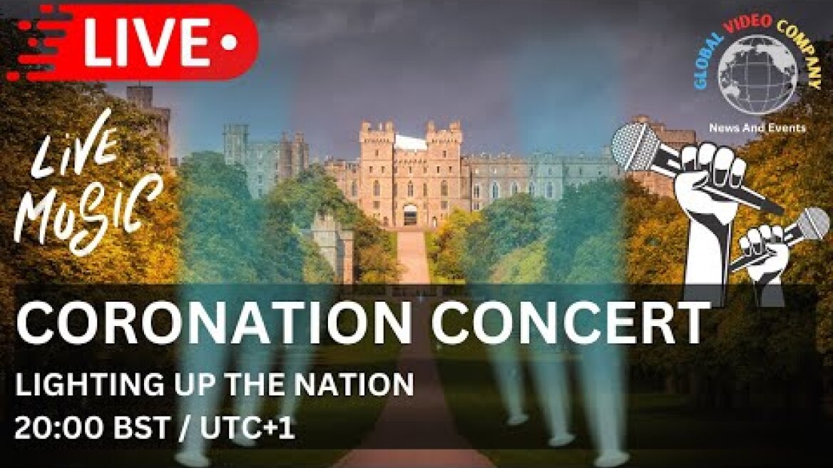 Coronation Concert - Lighting Up The Nation - Windsor Castle 20:00 BST / UTC+1