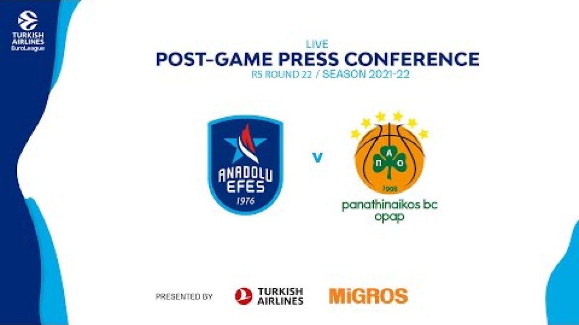 Anadolu Efes - Panathinaikos OPAP #EuroLeague 2021-2022 RS R22 Press Conference