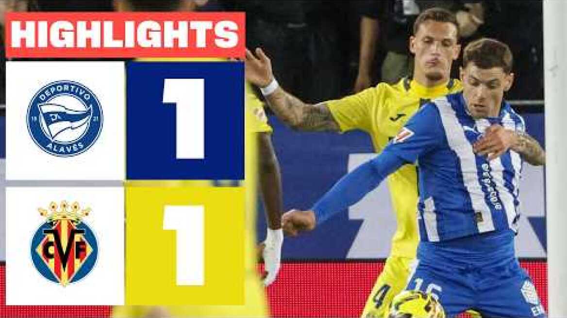 DEPORTIVO ALAVÉS 1 -  1 VILLARREAL CF | RESUMEN LALIGA EA SPORTS