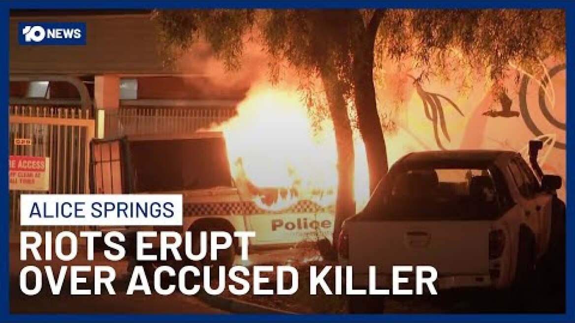 Riots Erupt In Alice Springs Over Accused Child Killer | 10 News
