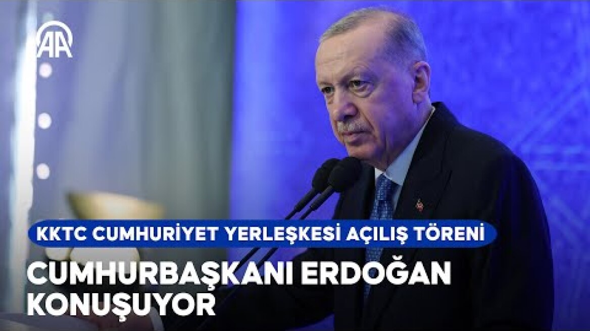 Cumhurbaşkanı Erdoğan, KKTC Cumhuriyet Yerleşkesi ve Cumhuriyet Meclisi Açılış Töreni'nde konuşuyor