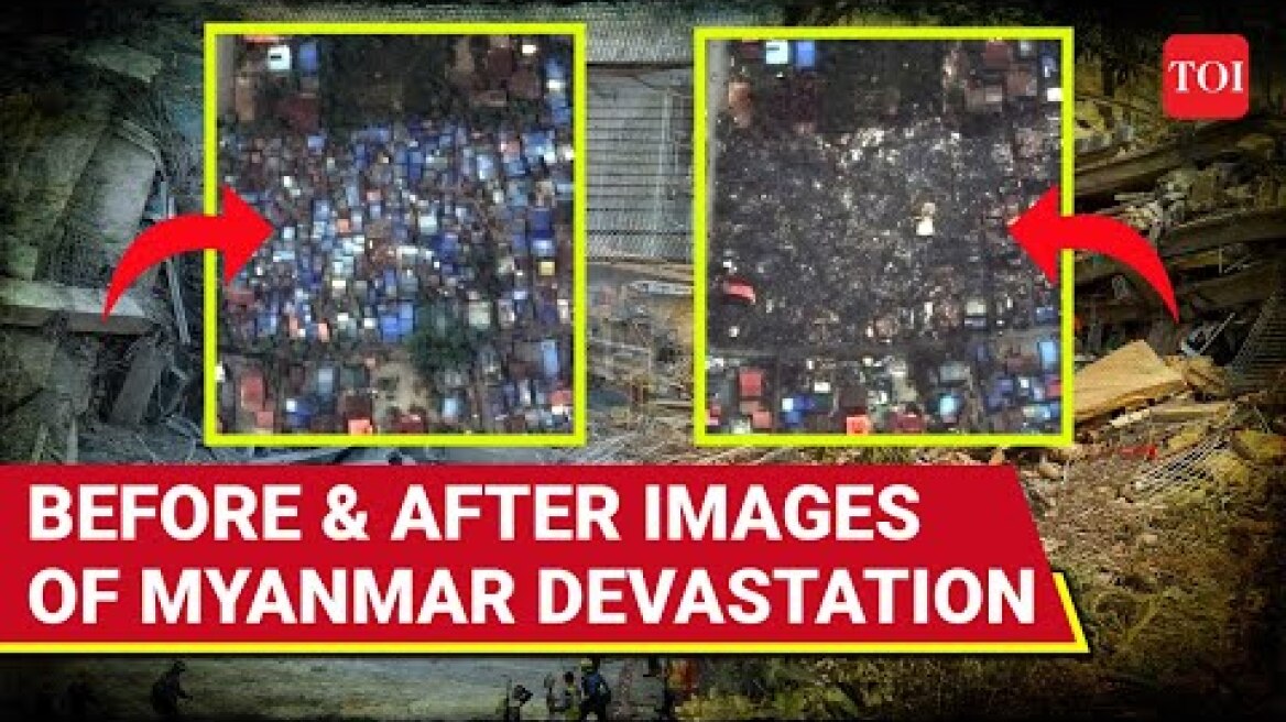 Myanmar: First Aerial View Of Earthquake; Sat Images Reveal Shock Destruction After 7.7 Quake