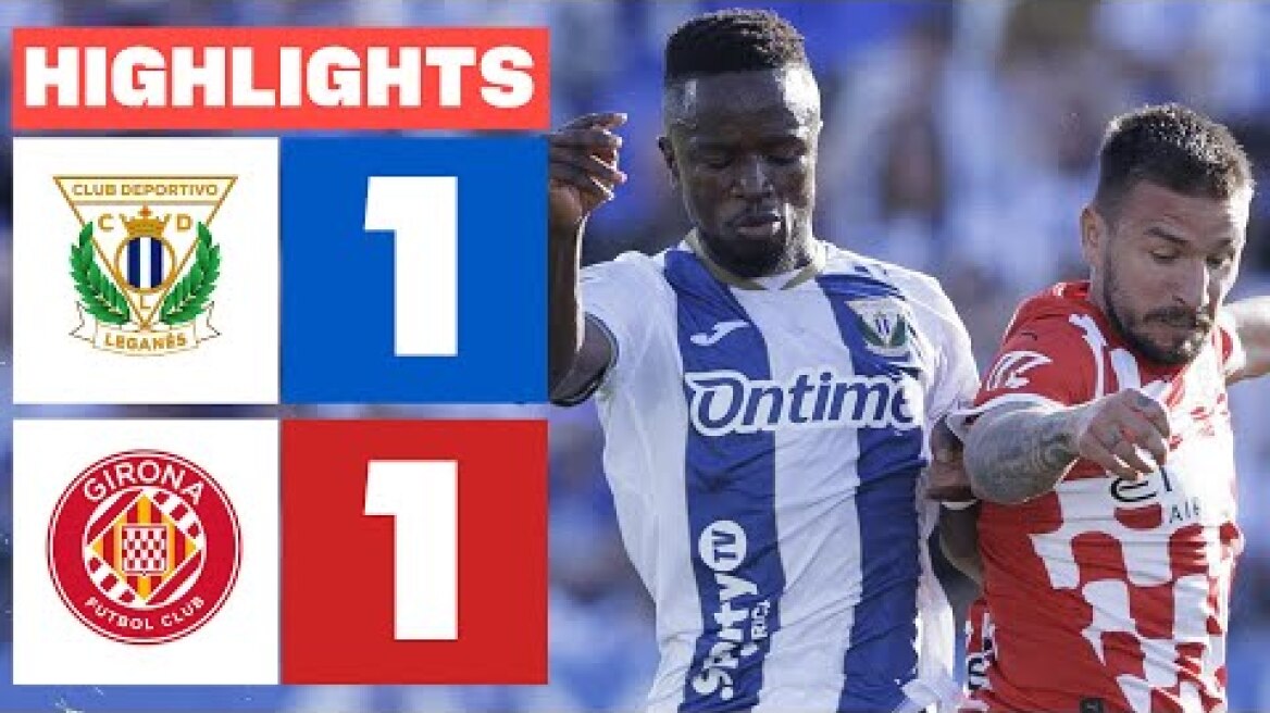 CD LEGANÉS 1 - 1 GIRONA FC I RESUMEN LALIGA EA SPORTS