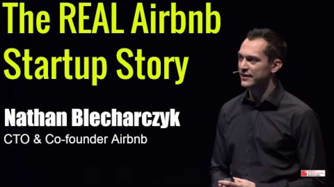 The real story about how Airbnb was founded - Nathan Blecharczyk Co-founder Airbnb - Startup Success