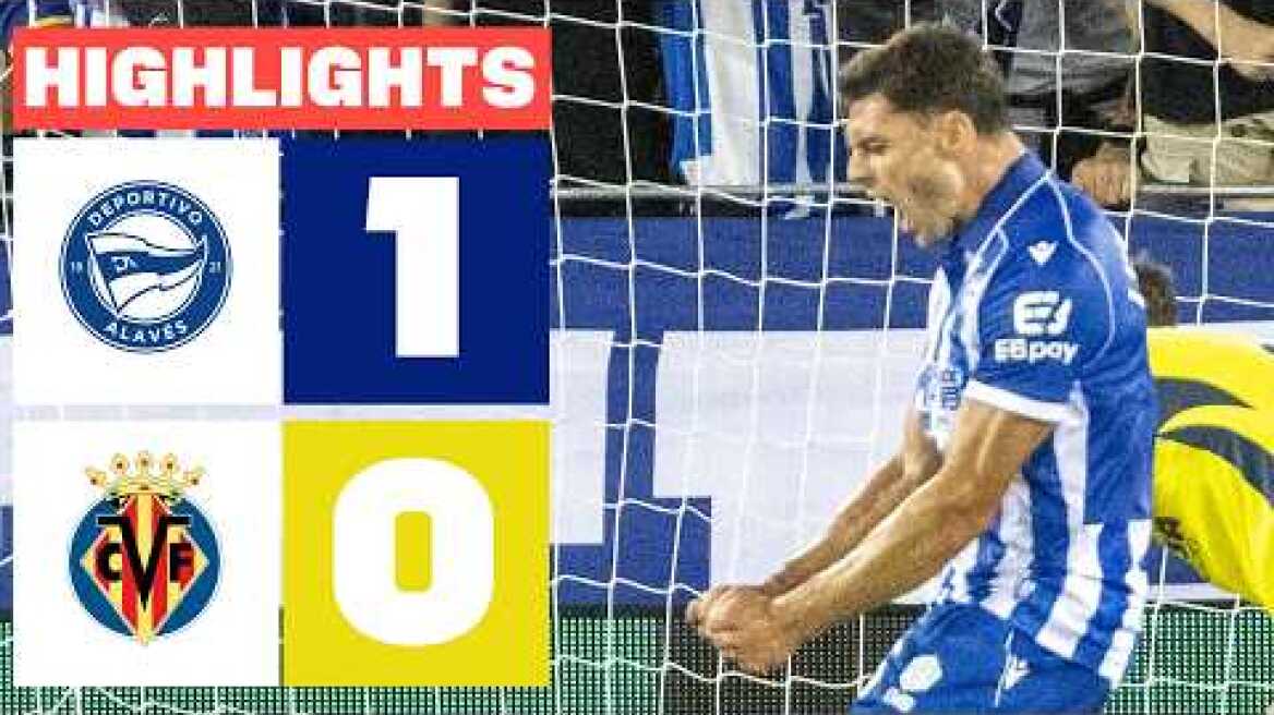 DEPORTIVO ALAVÉS 1 - 0 VILLARREAL CF | RESUMEN LALIGA EA SPORTS