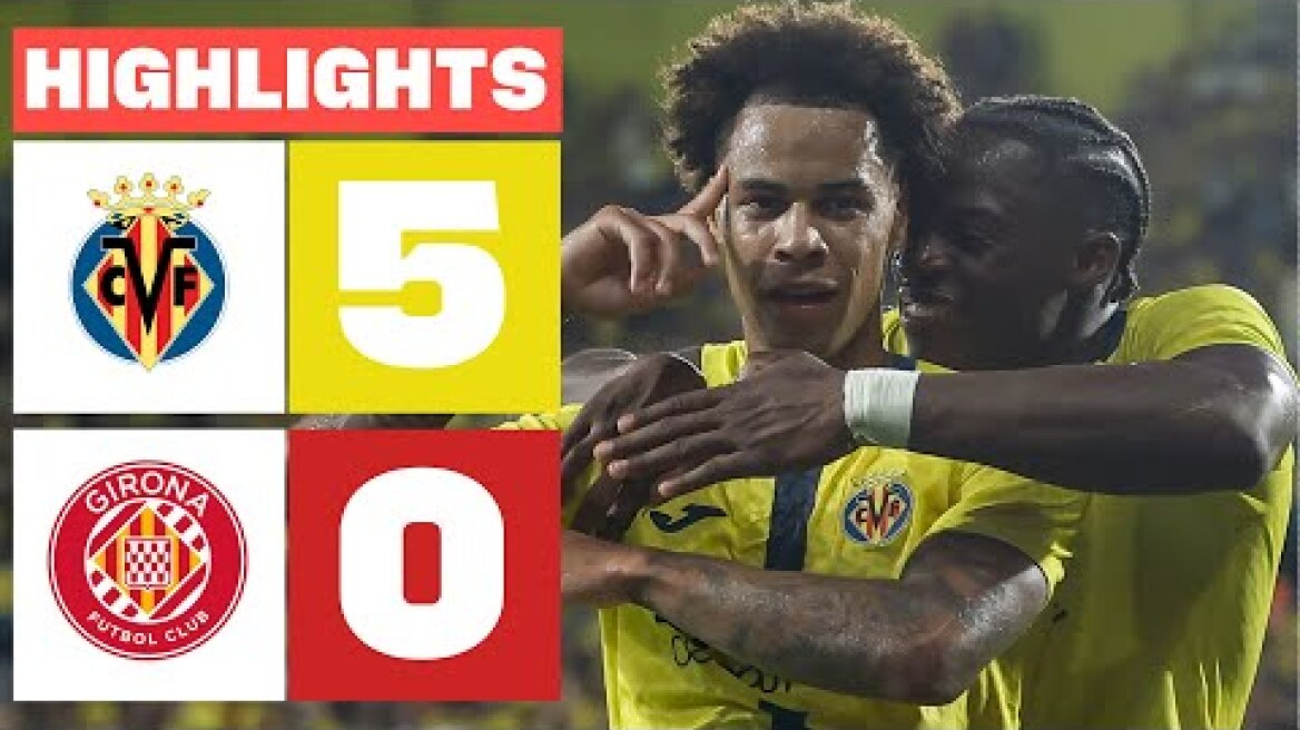VILLARREAL CF 5 - 0 GIRONA FC | | RESUMEN LALIGA EA SPORTS
