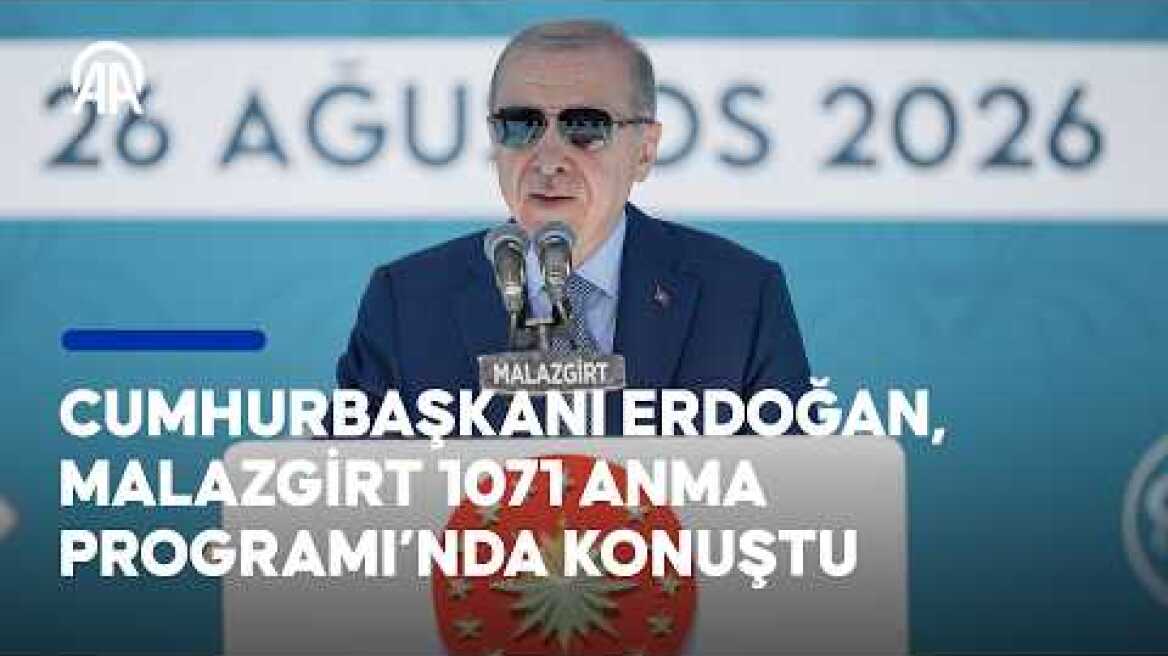 Cumhurbaşkanı Erdoğan, Malazgirt 1071 Anma Programı’nda konuştu