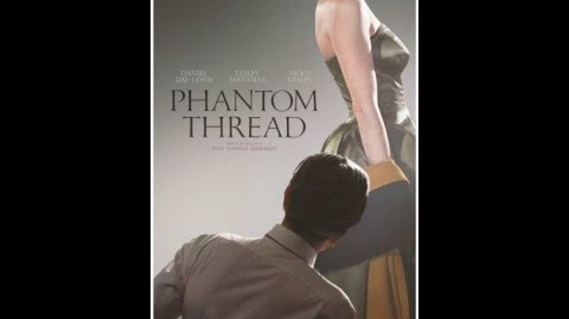 ΑΟΡΑΤΗ ΚΛΩΣΤΗ (PHANTOM THREAD) - TRAILER (GREEK SUBS)