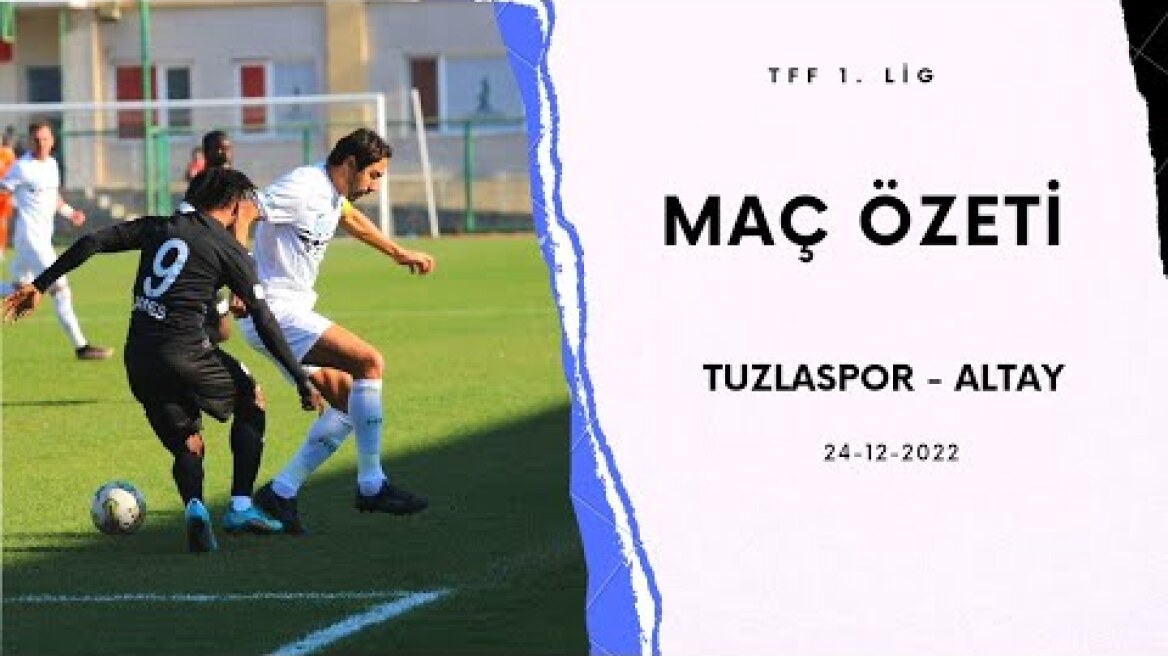 Tuzlaspor - Altay (4-2) Maç Özeti | 1. Lig | 24-12-2022