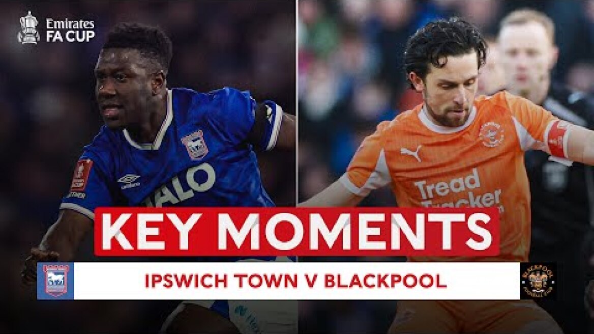 Ipswich v Blackpool | Key Moments | Third Round | Emirates FA Cup 2025-26