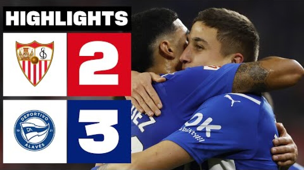 SEVILLA FC 2 - 3 DEPORTIVO ALAVÉS | RESUMEN