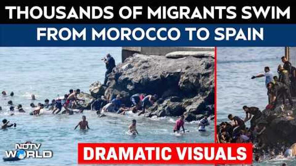 Spain Migrants | 9 Dead As Thousands Cross Into Spain From Morocco In Fresh Border Crisis