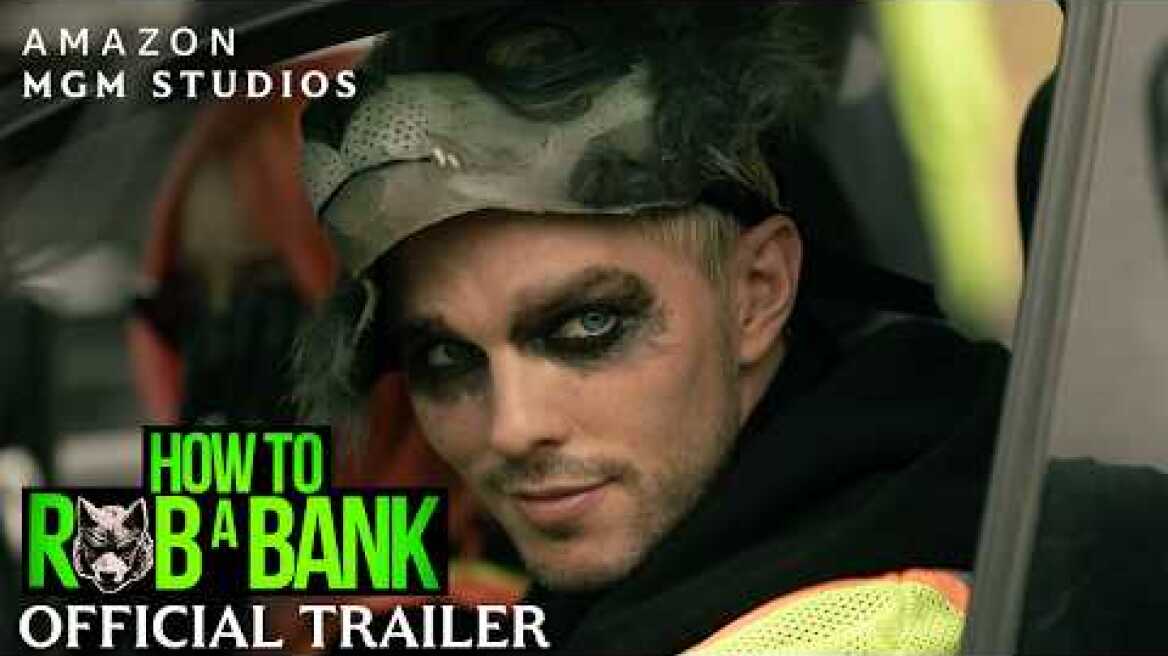 How To Rob A Bank | Official Trailer
