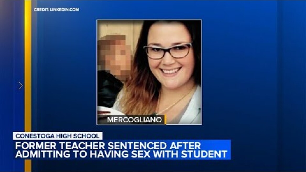 Former teacher sentenced after admitting to having sex with student: DA