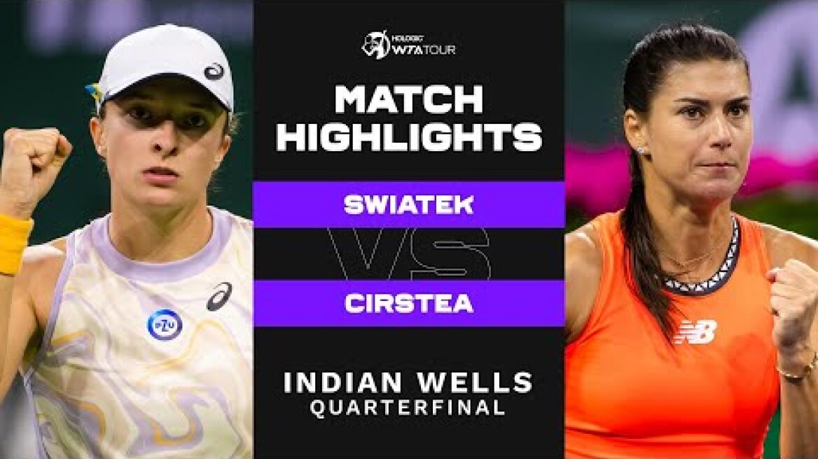 Iga Swiatek vs. Sorana Cirstea | 2023 Indian Wells Quarterfinal | WTA Match Highlights