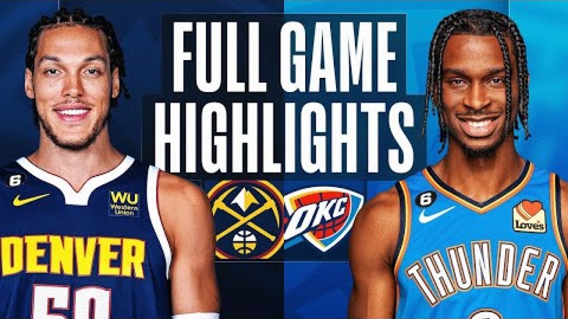 Oklahoma City Thunder vs. Denver Nuggets Full Game Highlights | Nov 3 | 2022 NBA Season