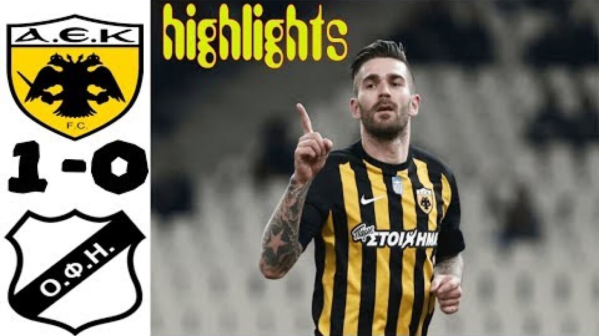 AEK vs OFI 1-0 All Goals & Highlights 10.02.2019